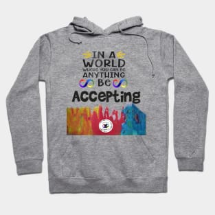 If You Can Be Anything, Be Accepting Hoodie